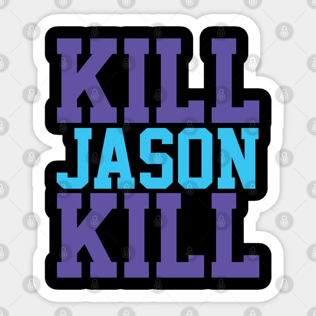 Kill Jason Kill Sticker by PeterMelnick